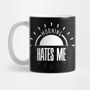 Morning Hates me... Mug
